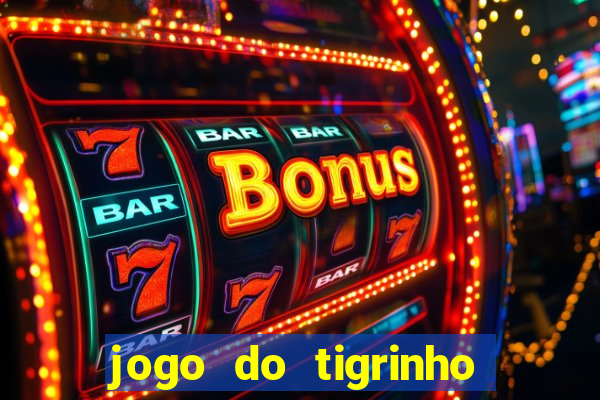 jogo do tigrinho bet vip